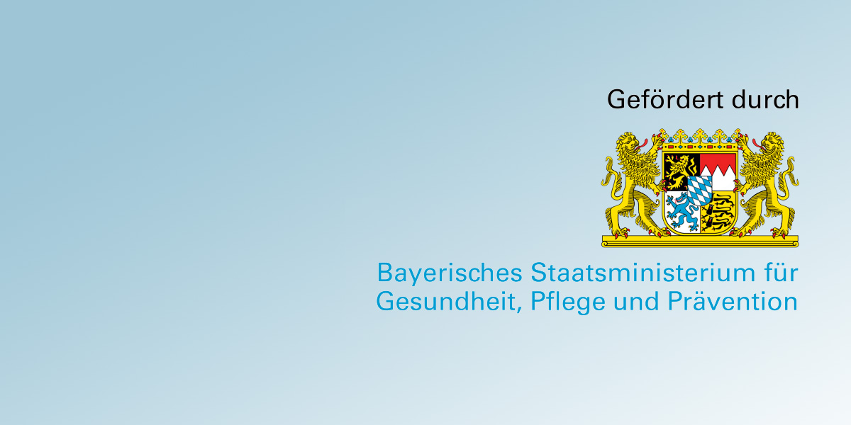 Bayerisches Staatsministerium für Gesundheit, Pflege und Prävention, gefördert durch staatliche Mittel.